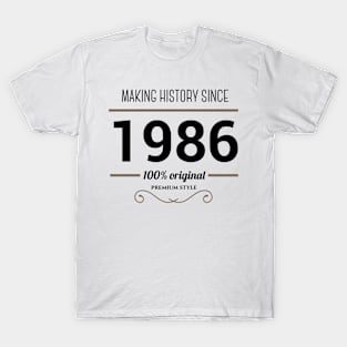 Making history since 1986 T-Shirt